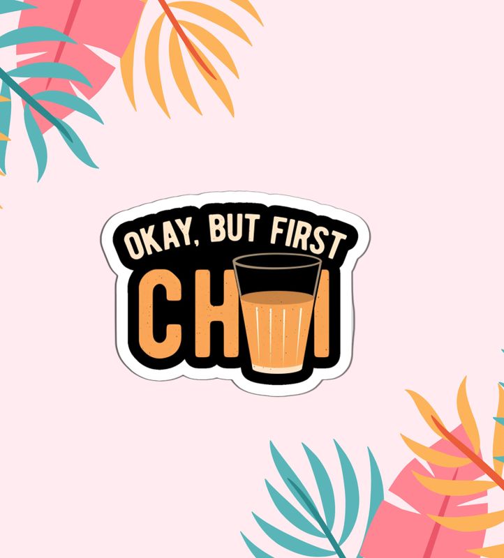 Okay But First Chai Text Magnet Sticker For The Decorations