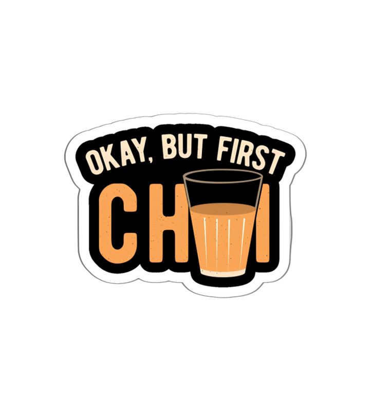 Okay But First Chai Text Magnet Sticker For The Decorations