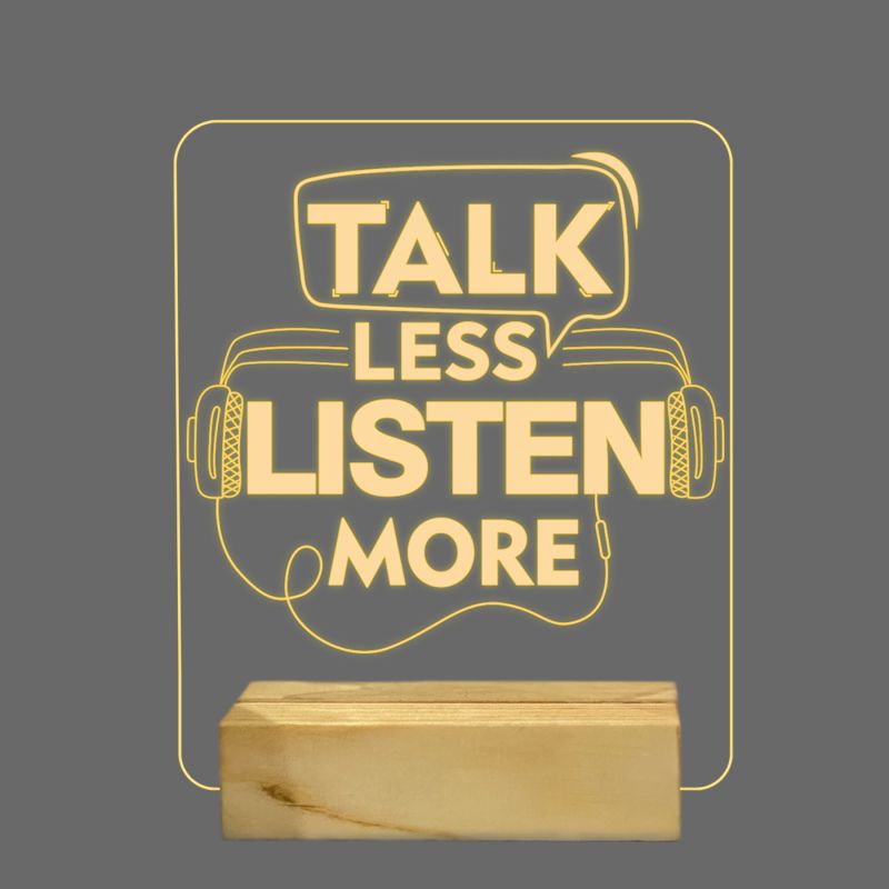 Talk Less Listen More Texted Design Night Lamp