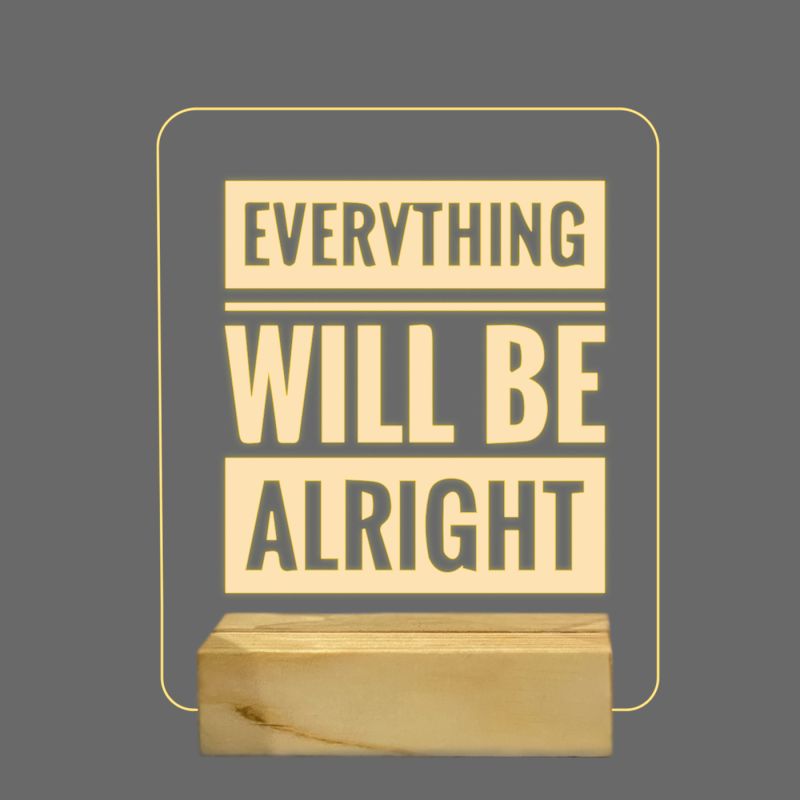 Everything Will Be Alright Text On Night Lamp