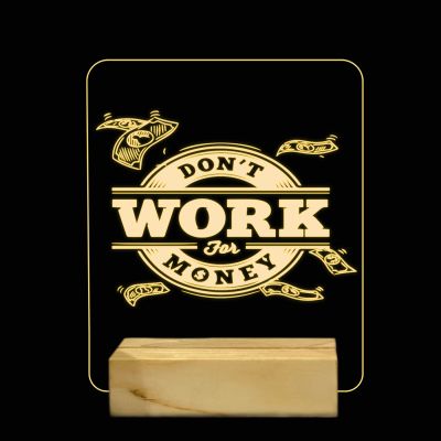 Don't Work For Money Texted Night Lamp