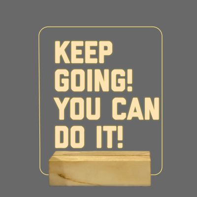 Keep Going You Can Do It! Texted Night Lamp