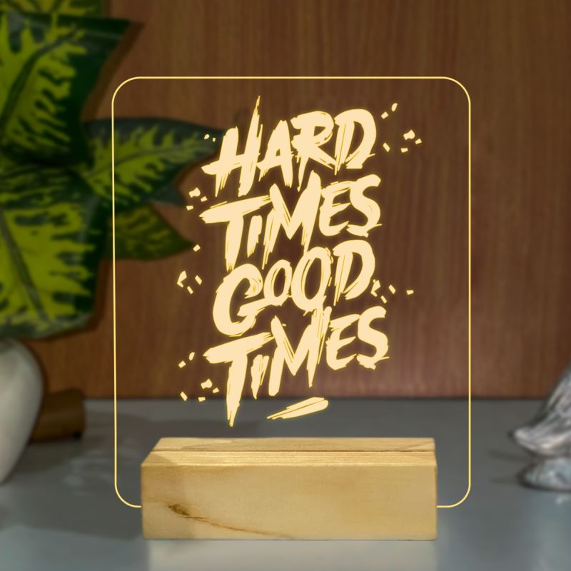 Hard Times Good Times Texted Night Lamp