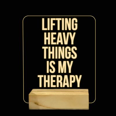 Lifting Heavy Things Is My Therapy Texted Night Lamp