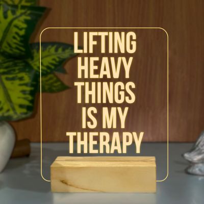 Lifting Heavy Things Is My Therapy Texted Night Lamp