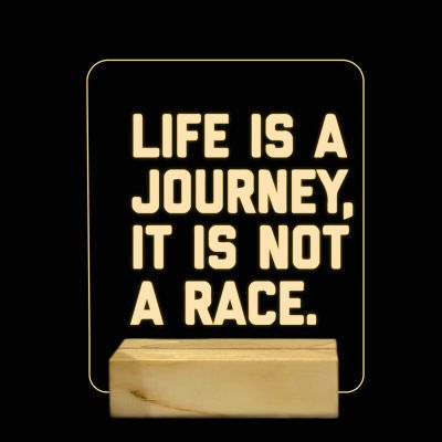 Life Is A Journey. It Is Not A Race Texted Night Lamp