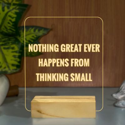 Nothing Great Ever Happens From Thinking Small Texted Night Lamp