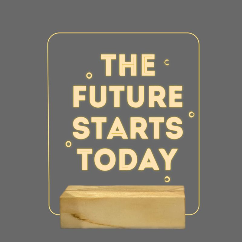 The Future Starts Today Texted Night Lamp