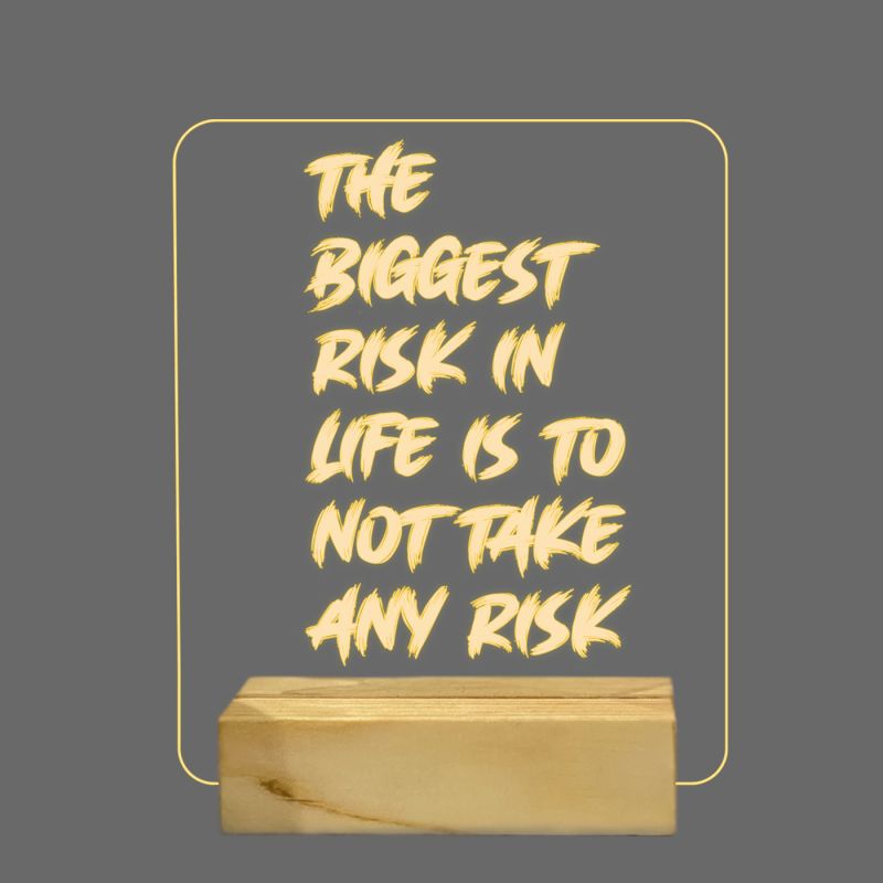 The Biggest Risk In Life Is To Not Take Any Risk Quote Texted Night Lamp