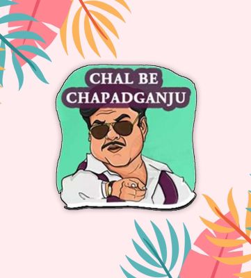 Chal Be Chapad Ganju Funny Quote Printed Fridge Magnet for Home & Refrigerator Decoration | Perfect for Gifting and Decoration