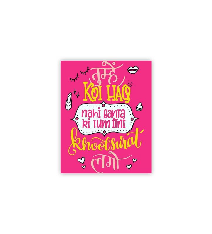 Tumhe Koi Haq Nhi Banta Ki Tum Itni Khoobsurat Lago Funny Quote Printed Fridge Magnet | Home Decoration Accessories | Perfect for Gifting and Decoration