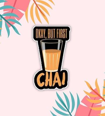 Chai Love Quote Fridge Magnet Stickers for Kitchen Decoration India Souvenir Decoration Items for Home Kitchen & Gift for Tea Lover  Funny Fridge Magnets (Okay But First Chai)