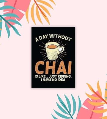 Chai Love Quote Fridge Magnet Stickers for Kitchen Decoration India Souvenir Decoration Items for Home Kitchen & Gift for Tea Lover  Funny Fridge Magnets (Chai Love)