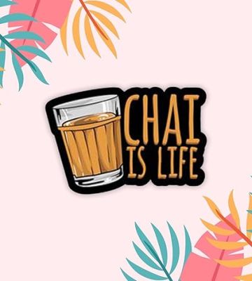 Chai Love Quote Fridge Magnet Stickers for Kitchen Decoration India Souvenir Decoration Items for Home Kitchen & Gift for Tea Lover  Funny Fridge Magnets (Chai is Life)