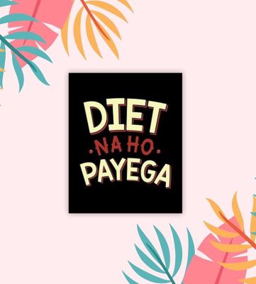 Funny Quote Printed Fridge Magnets  Perfect for Gifting and Decoration  Kitchen Home Decoration Items (Diet na ho Payega)