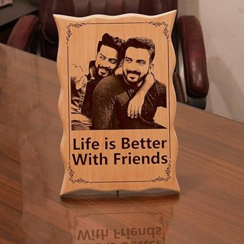 Life is Better with Friends Quote Photo Plaque Customized with Photo Birthday Gift For Friends Gift for Friendship Day