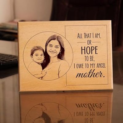 All that I am, or Hope to be I own to my ancel Mother Engraved Wooden Photo Plaque Customize with your favorite photo & Text Mothers Day Gift for Mom Surprise & Thankyou Gift For Mom