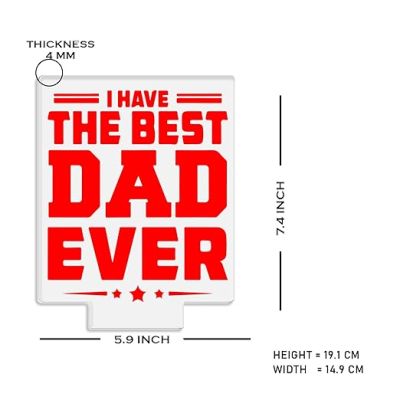 I Have The Best Dad Ever Night Lamp with Warm White Light Fathers Day Gift for Dad Birthday Gift for Dad from Daughter & Son