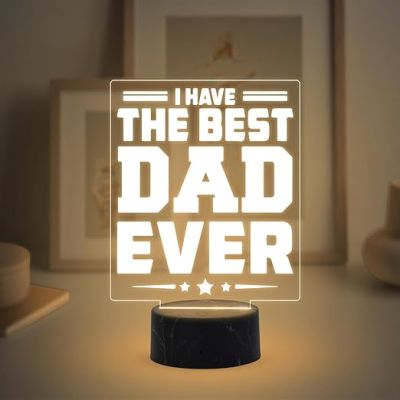 I Have The Best Dad Ever Night Lamp with Warm White Light Fathers Day Gift for Dad Birthday Gift for Dad from Daughter & Son