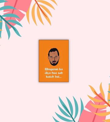 Bhagwan Ka Diya hua Sab Kutch hai Bollywood Theme Funny Dialogue Wooden Fridge Magnet Sticker Refrigerator Kitchen & Home Decoration Items