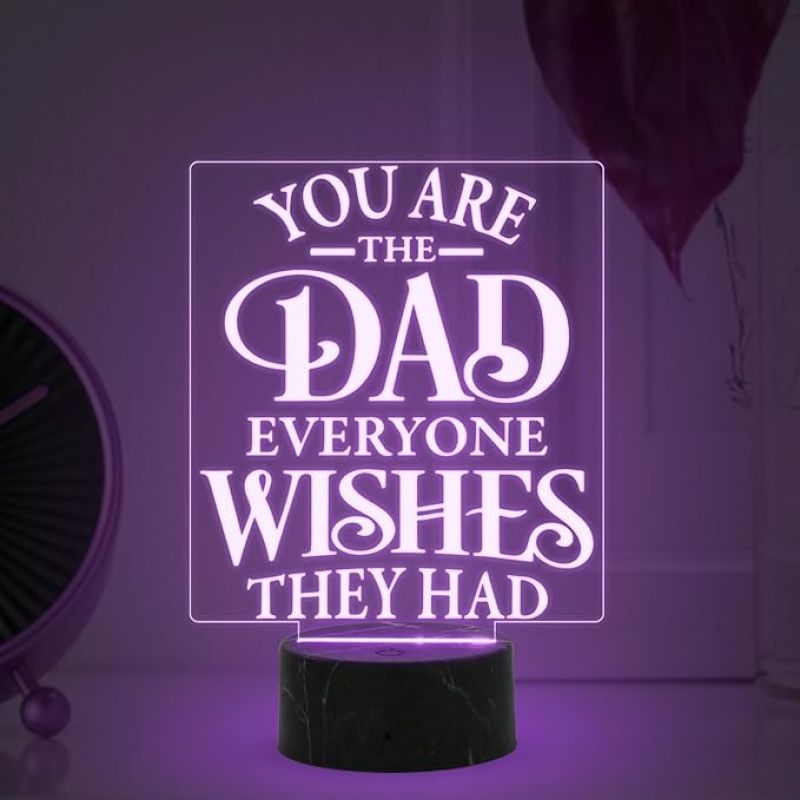 You are The Dad Everyone Wishes They Had Engraved Quote Night Lamp with Multicolored Light Birthday Gift for Dad , Fathers Day Gift