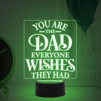 You are The Dad Everyone Wishes They Had Engraved Quote Night Lamp with Multicolored Light Birthday Gift for Dad , Fathers Day Gift