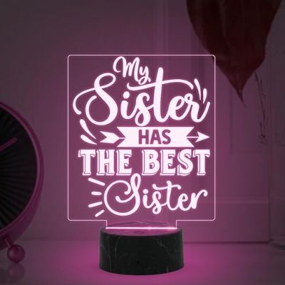 My Sister Has The Best Sister Engraved Quote night lamp with Multicolored Light Best Gift for Sister on Her Birthday , Surprise Gift for Sister