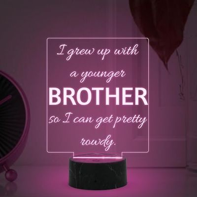 I Grew Up with A Younger Brother So I Can Get Pretty Rowdy Engraved Quote Night Lamp with Multicolored Light Raksha Bandhan Gift for Brother