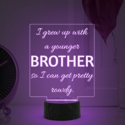 I Grew Up with A Younger Brother So I Can Get Pretty Rowdy Engraved Quote Night Lamp with Multicolored Light Raksha Bandhan Gift for Brother