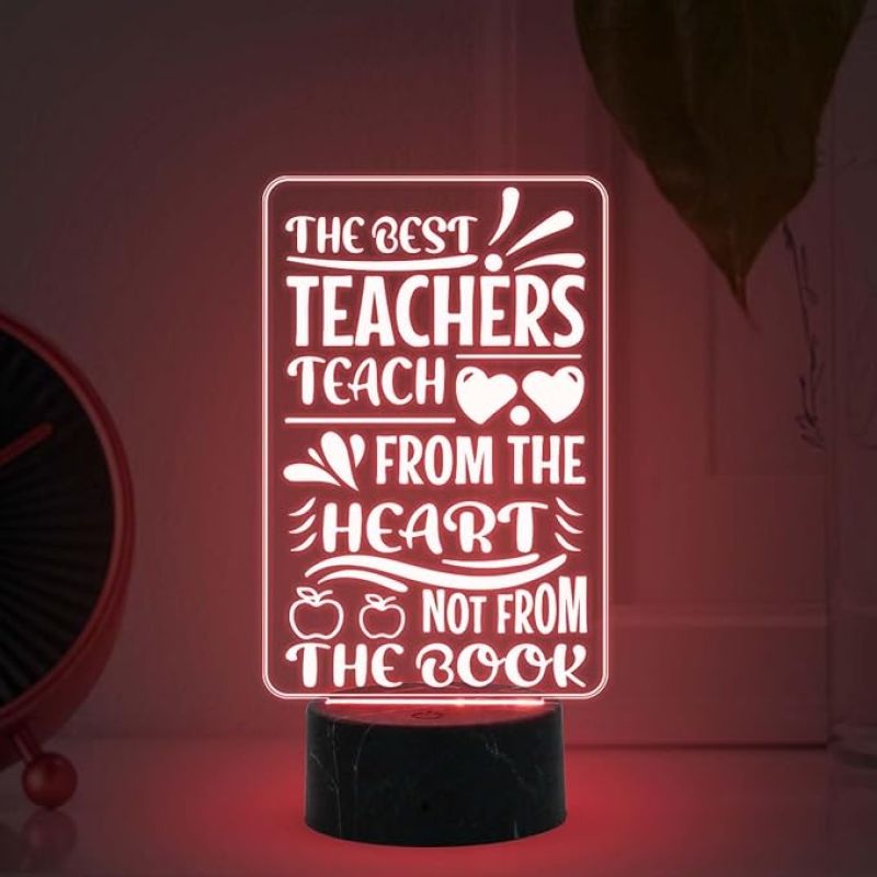 The Best Teachers Teach from The Heart Not from The Book Engraved Night Lamp with Multicolored Light Teachers Day Gift  Birthday Gift for Teacher
