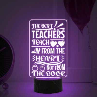 The Best Teachers Teach from The Heart Not from The Book Engraved Night Lamp with Multicolored Light Teachers Day Gift  Birthday Gift for Teacher